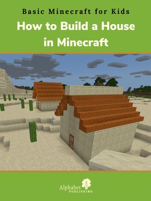 cover image of How to Build a House in Minecraft